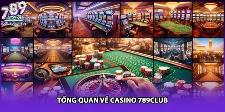 Sức Hút Khó Cưỡng Của Sảnh Casino 789Club